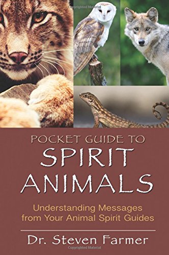 Pocket Guide to Spirit Animals: Understanding Messages from Your Animal Spirit Guides