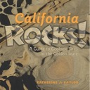 CALIFORNIA ROCKS!: A Guide to Geologic Sites in the Golden State