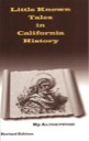 Little Known Tales in California History