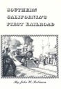 SOUTHERN CALIFORNIA'S FIRST RAILROAD
